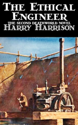 The Ethical Engineer by Harry Harrison, Science Fiction, Adventure