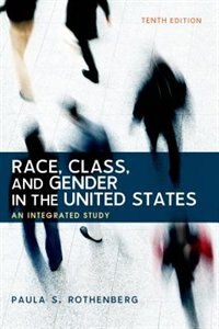 Race, Class, And Gender In The United States: An Integrated Study