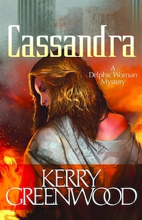 Cassandra: A Delphic Woman Novel