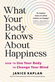 Front cover_What Your Body Knows About Happiness