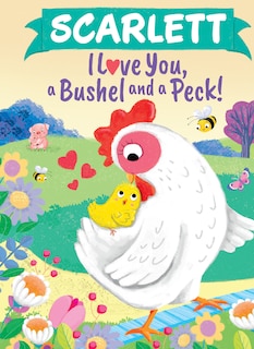 Couverture_Scarlett I Love You, a Bushel and a Peck!