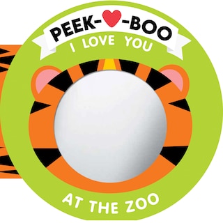 Couverture_Peek-A-Boo, I Love You! At The Zoo