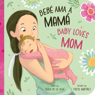 Front cover_Bebé Ama a Mamá / Baby Loves Mom