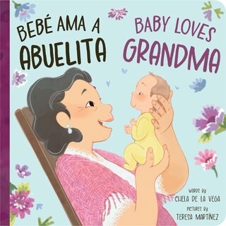Front cover_Bebé Ama a Abuelita / Baby Loves Grandma