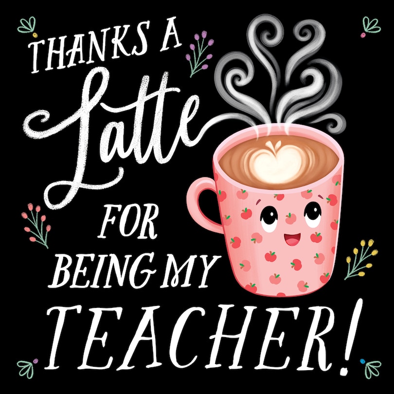 Front cover_Thanks a Latte for Being My Teacher!