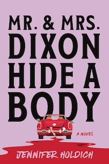 Front cover_Mr. and Mrs. Dixon Hide a Body