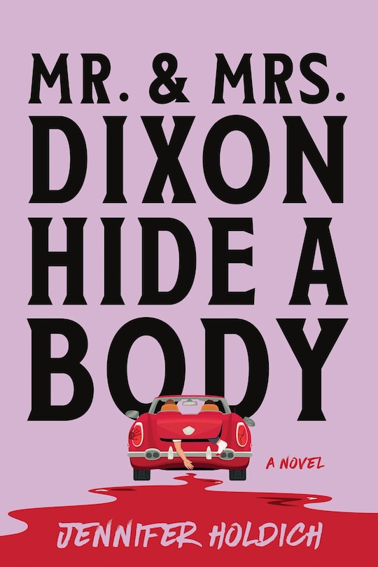 Front cover_Mr. and Mrs. Dixon Hide a Body