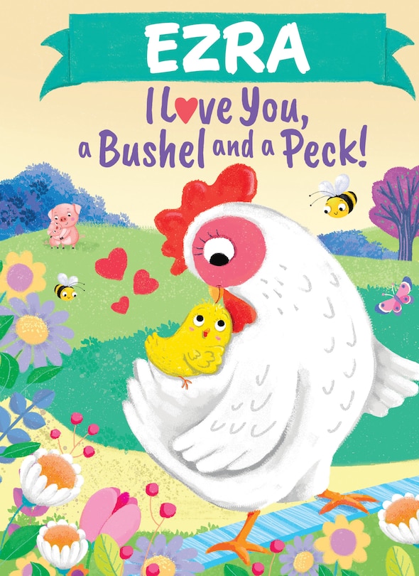Front cover_Ezra I Love You A Bushel and a Peck