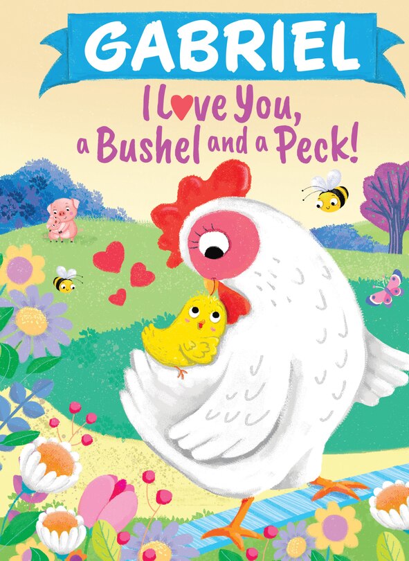 Front cover_Gabriel I Love You A Bushel and a Peck