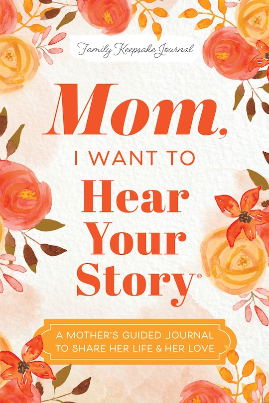 Front cover_Mom, I Want to Hear Your Story