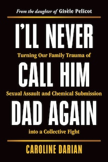 Front cover_I'll Never Call Him Dad Again