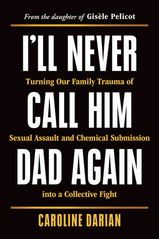 Front cover_I'll Never Call Him Dad Again