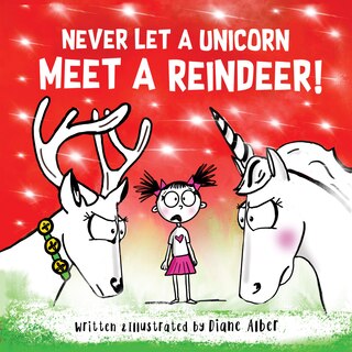 Front cover_Never Let a Unicorn Meet a Reindeer