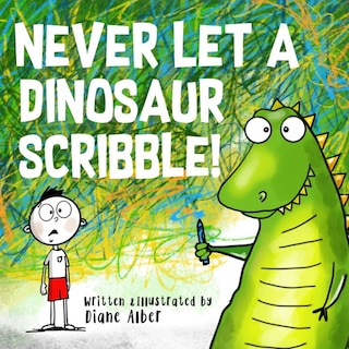 Front cover_Never Let a Dinosaur Scribble