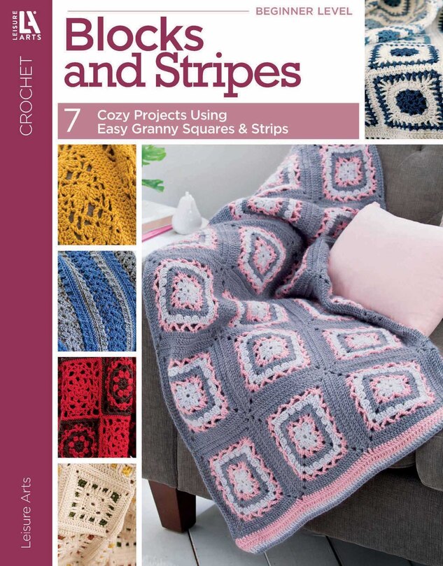 Front cover_Blocks and Stripes&mdash;7 Cozy Projects Using Easy Granny Squares & Strips