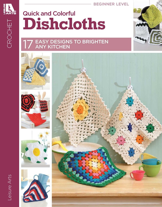 Couverture_Quick & Colorful Dishcloths Designs to Brighten Any Kitchen