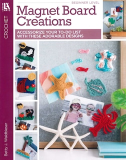 Front cover_Magnet Board Creations&mdash; Accessorize Your To-Do List With These Adorable Designs