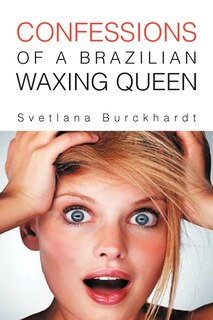 Front cover_Confessions of a Brazilian Waxing Queen