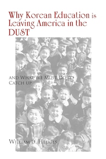 Front cover_Why Korean Education Is Leaving America in the Dust