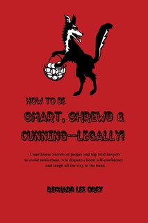 Front cover_How to Be Smart, Shrewd & Cunning - Legally!
