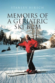 Front cover_Memoirs of a Geriatric Ski Bum
