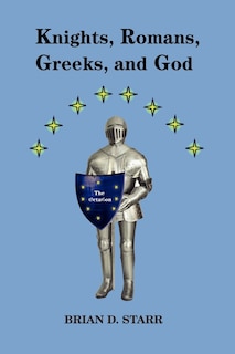 Front cover_Knights, Romans, Greeks and God