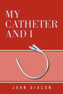 My Catheter and I