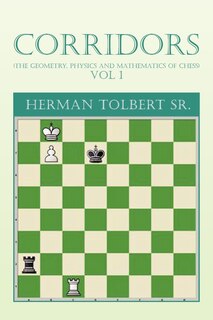 Front cover_Corridors (the Geometry, Physics And Mathematics Of Chess) Vol 1