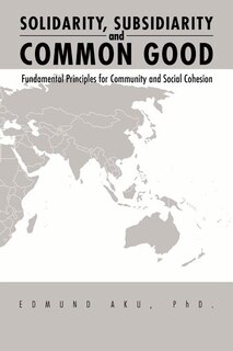 Couverture_Solidarity, Subsidiarity and Common Good