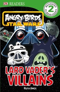 Front cover_Dk Readers L2: Angry Birds Star Wars: Lard Vader's Villains