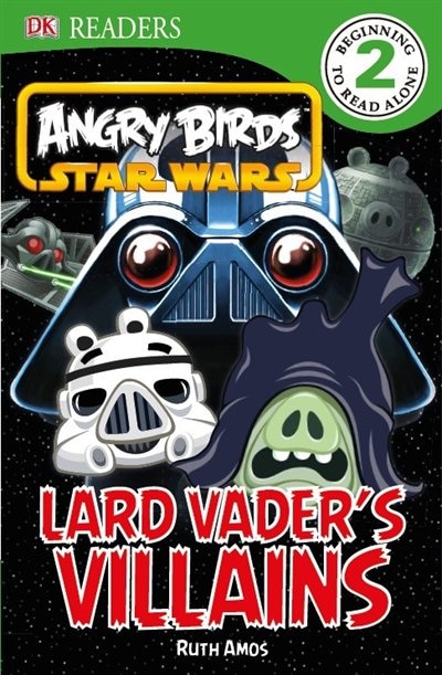 Front cover_Dk Readers L2: Angry Birds Star Wars: Lard Vader's Villains