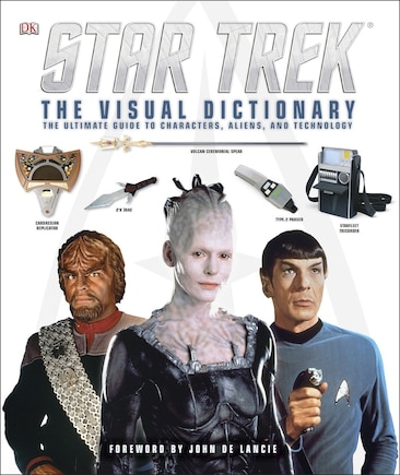 Star Trek: The Visual Dictionary: The Ultimate Guide To Characters, Aliens, And Technology