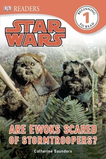 Front cover_Dk Readers L1: Star Wars: Are Ewoks Scared Of Stormtroopers?