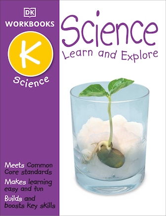 Dk Workbooks: Science, Kindergarten: Learn And Explore