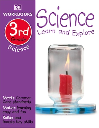 Dk Workbooks: Science, Third Grade: Learn And Explore