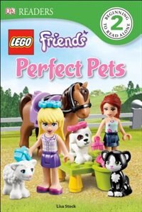 Front cover_Dk Readers L2: Lego Friends Perfect Pets
