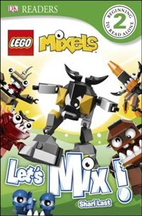 Front cover_Dk Readers L2: Lego Mixels: Let's Mix!