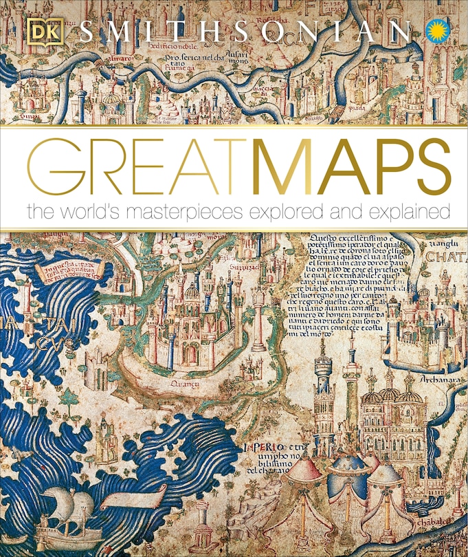 Great Maps: The World's Masterpieces Explored And Explained