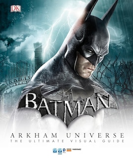 Front cover_Batman: Arkham Universe: The Ultimate Visual Guide
