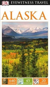 Front cover_Dk Eyewitness Travel Guide: Alaska