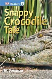Front cover_Dk Readers L3: Snappy Crocodile Tale