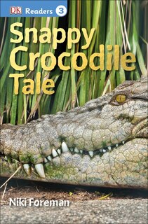 Front cover_Dk Readers L3: Snappy Crocodile Tale