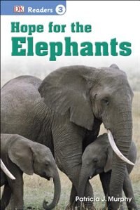 Front cover_Dk Readers L3: Hope For The Elephants