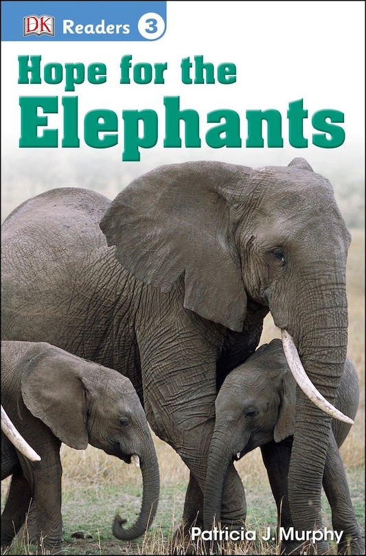 Front cover_Dk Readers L3: Hope For The Elephants