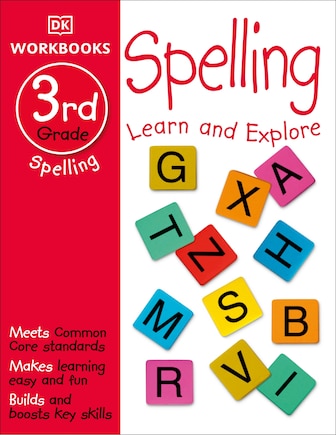 Dk Workbooks: Spelling, Third Grade: Learn And Explore