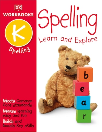 Dk Workbooks: Spelling, Kindergarten: Learn And Explore