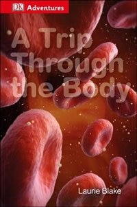 Front cover_Dk Adventures: A Trip Through The Body