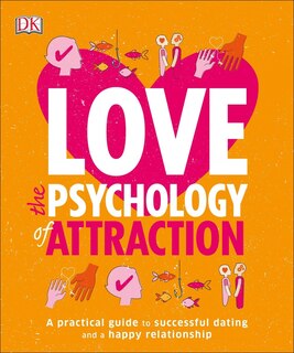 Front cover_Love: The Psychology Of Attraction