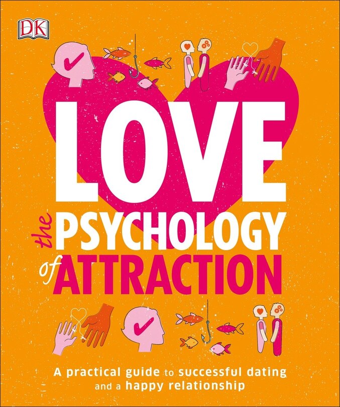 Front cover_Love: The Psychology Of Attraction
