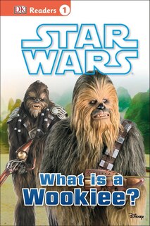 Couverture_Dk Readers L1: Star Wars: What Is A Wookiee?